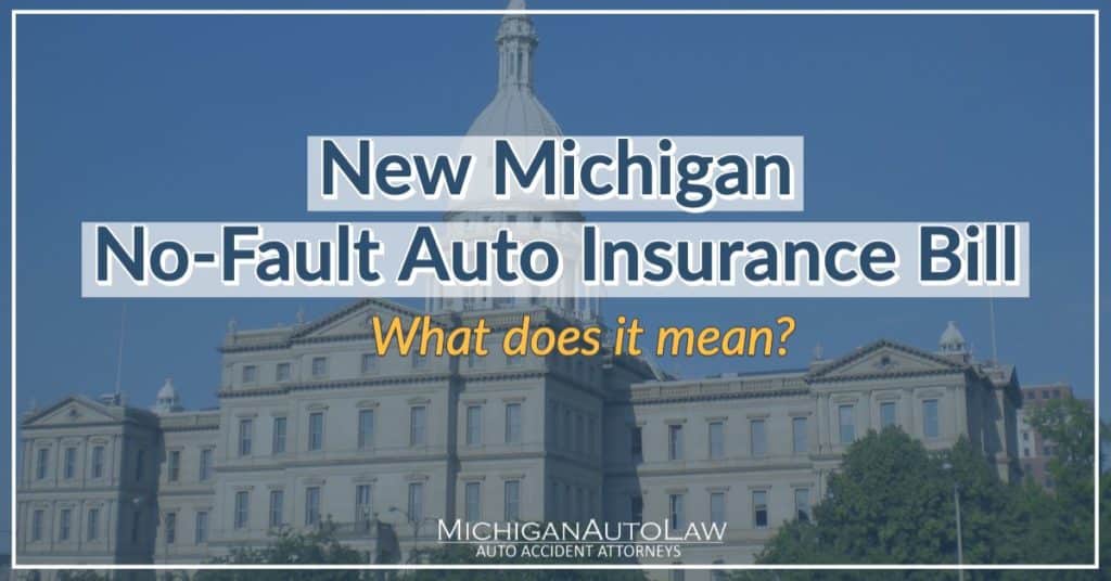 New Michigan No-Fault Auto Insurance Bill: What Does It Mean?