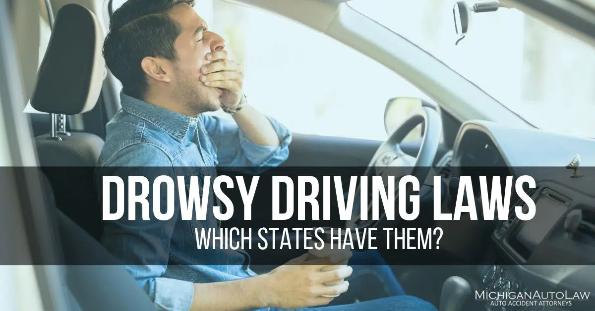 Drowsy Driving Laws: What Are They? | Michigan Auto Law
