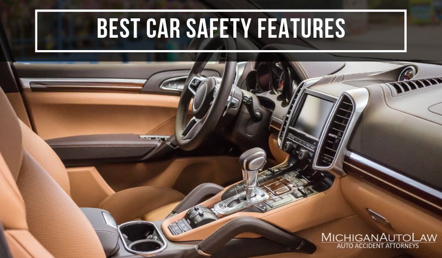 17 Best Car Safety Features Available Michigan Auto Law 17 Best Car Safety Features Available