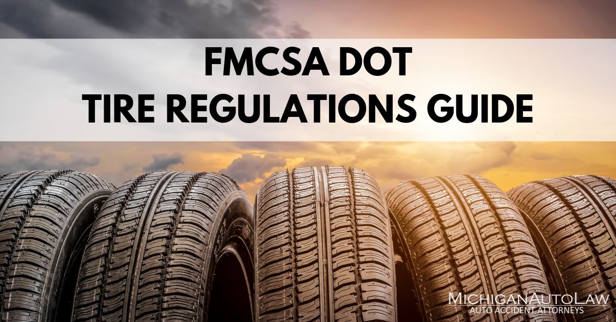 FMCSA DOT Tire Regulations Guide | Michigan Auto Law
