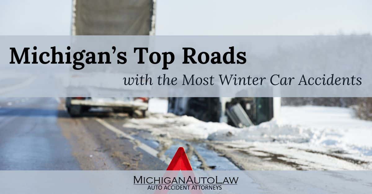 Winter Car Accidents: 10 Roads To Avoid In Michigan Winter