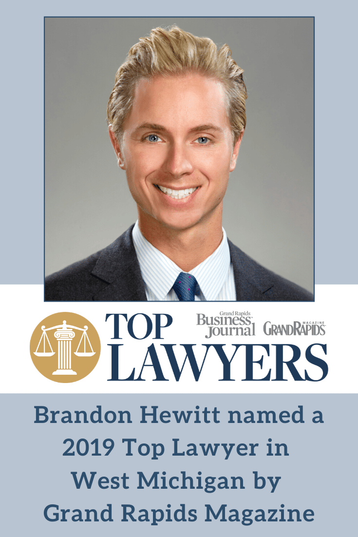 Attorney Brandon Hewitt named a Top Lawyers in Grand Rapids 2019 by Grand Rapids Magazine