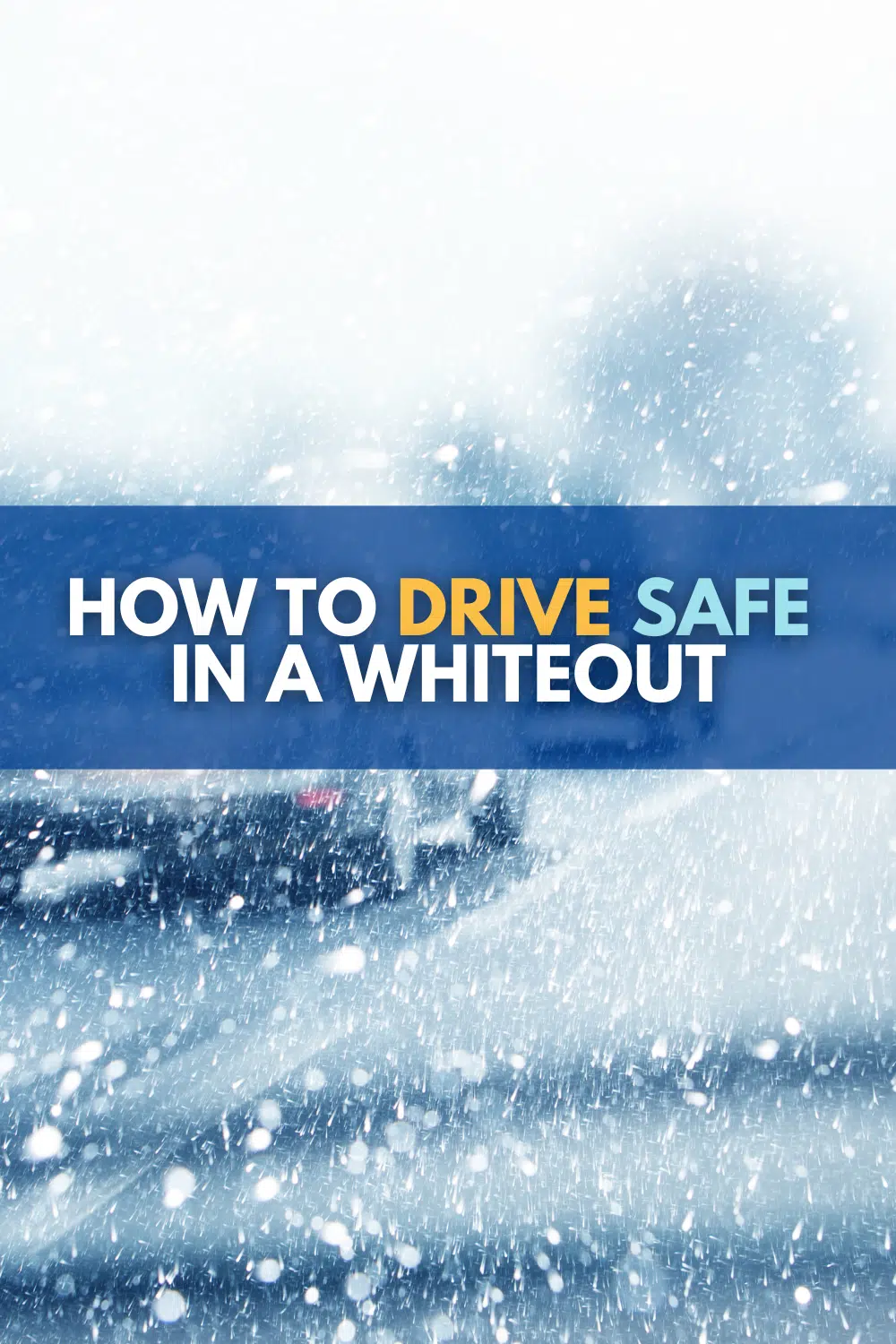 Driving in Whiteout Conditions: What You Need To Know