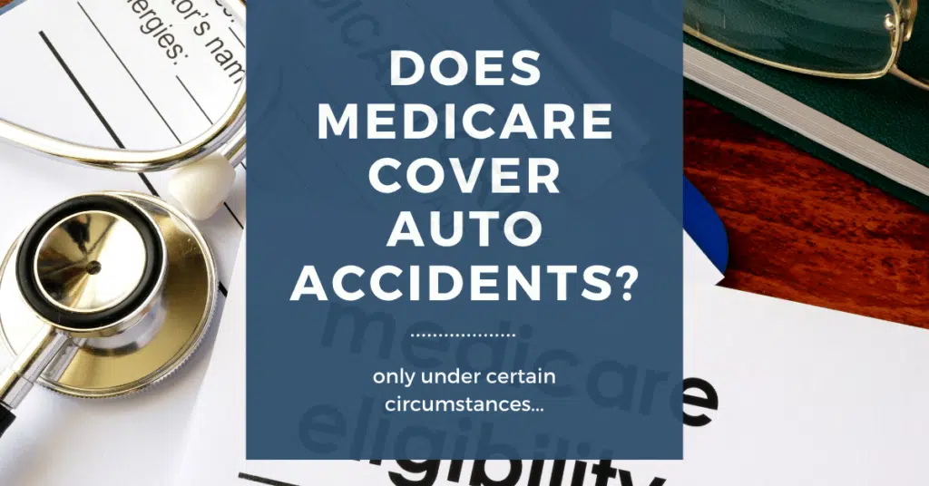 Does Medicare Cover Auto Accident Injuries Under New Law?