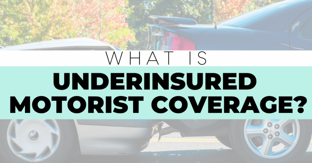 Underinsured Motorist Coverage Everything You Need To Know