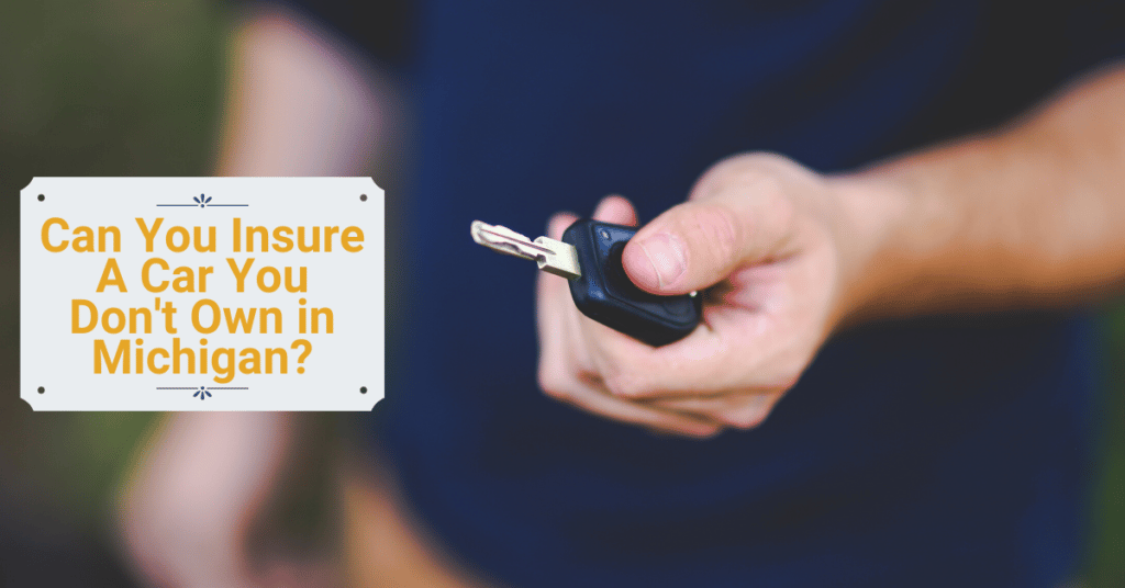 Can You Insure A Car You Don't Own?
