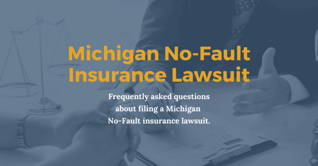 Michigan No-Fault Insurance Lawsuit FAQs