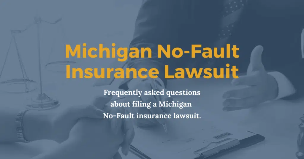 Michigan No-Fault Insurance Lawsuit FAQs