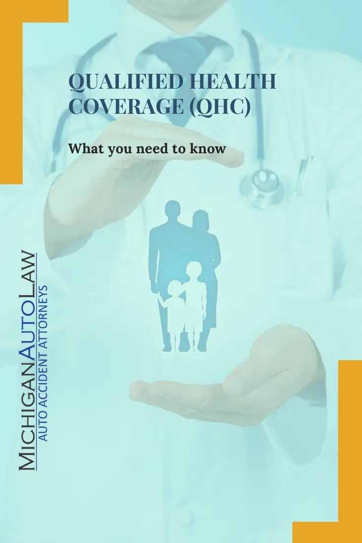 Qualified Health Coverage (QHC) & Michigan No-Fault Insurance: What You Need To Know