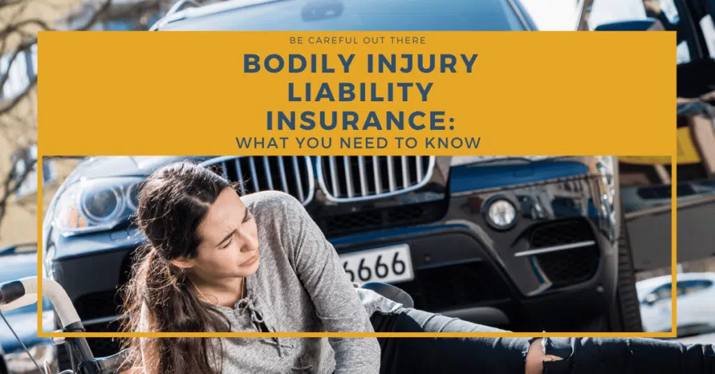 Bodily Injury Liability Insurance: What You Need To Know