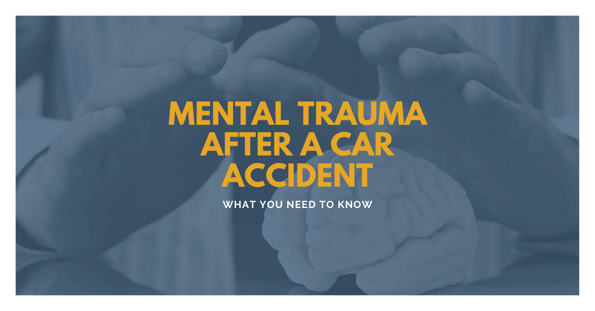 Mental Trauma After Car Accident Symptoms, Treatment
