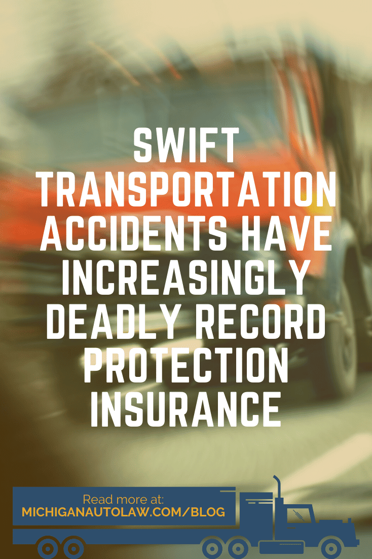 Swift Transportation Accidents Have Increasingly Deadly Record