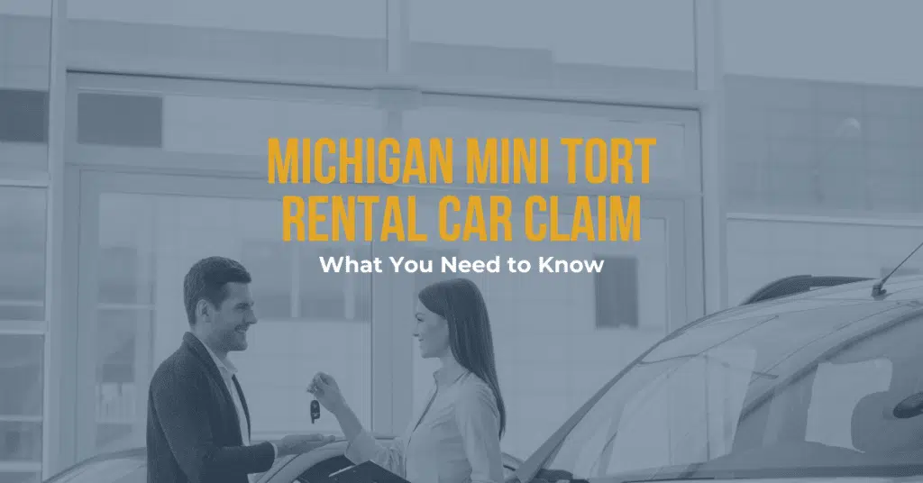 Michigan Mini Tort Rental Car Claim: What You Need To Know