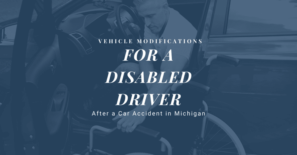 Vehicle Modifications for Disabled Drivers After A Car Accident in Michigan
