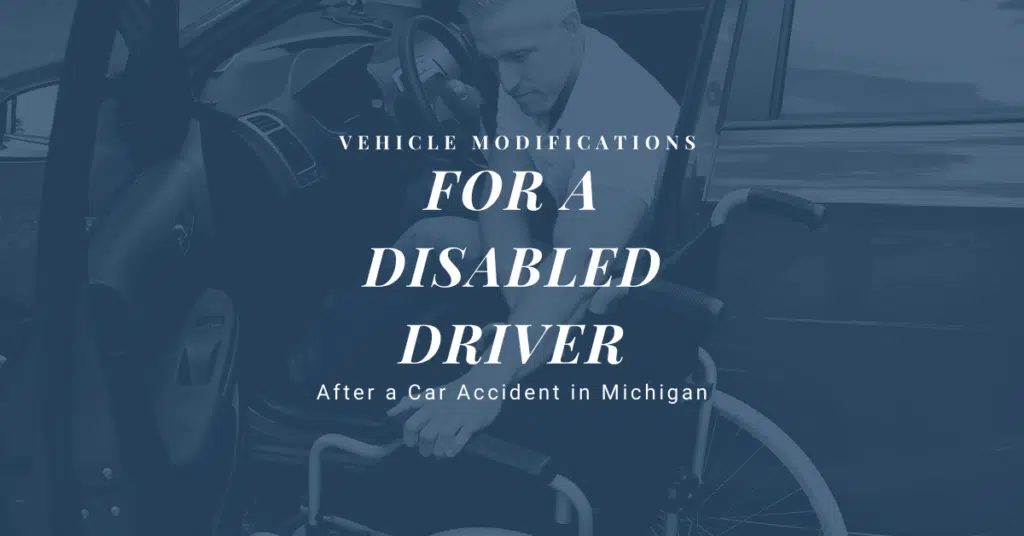Vehicle Modifications for Disabled Drivers After A Car Accident in Michigan