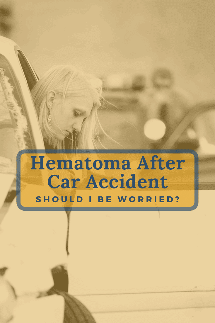 Hematoma After Car Accident: Should I Be Worried?