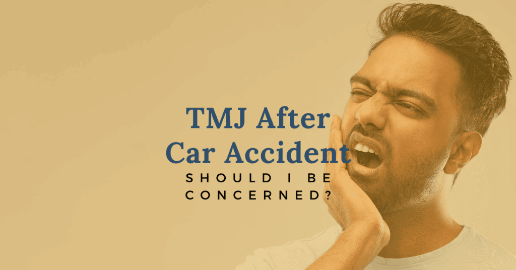 TMJ After Car Accident: Should I Be Concerned?