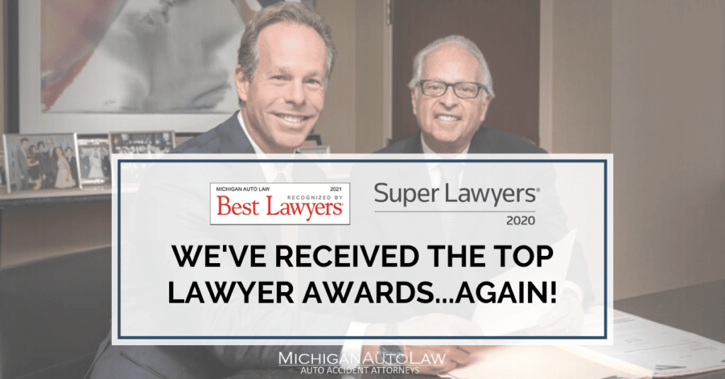 Michigan Auto Law attorneys voted Super Lawyers 2020 and Best Lawyers in America 2021