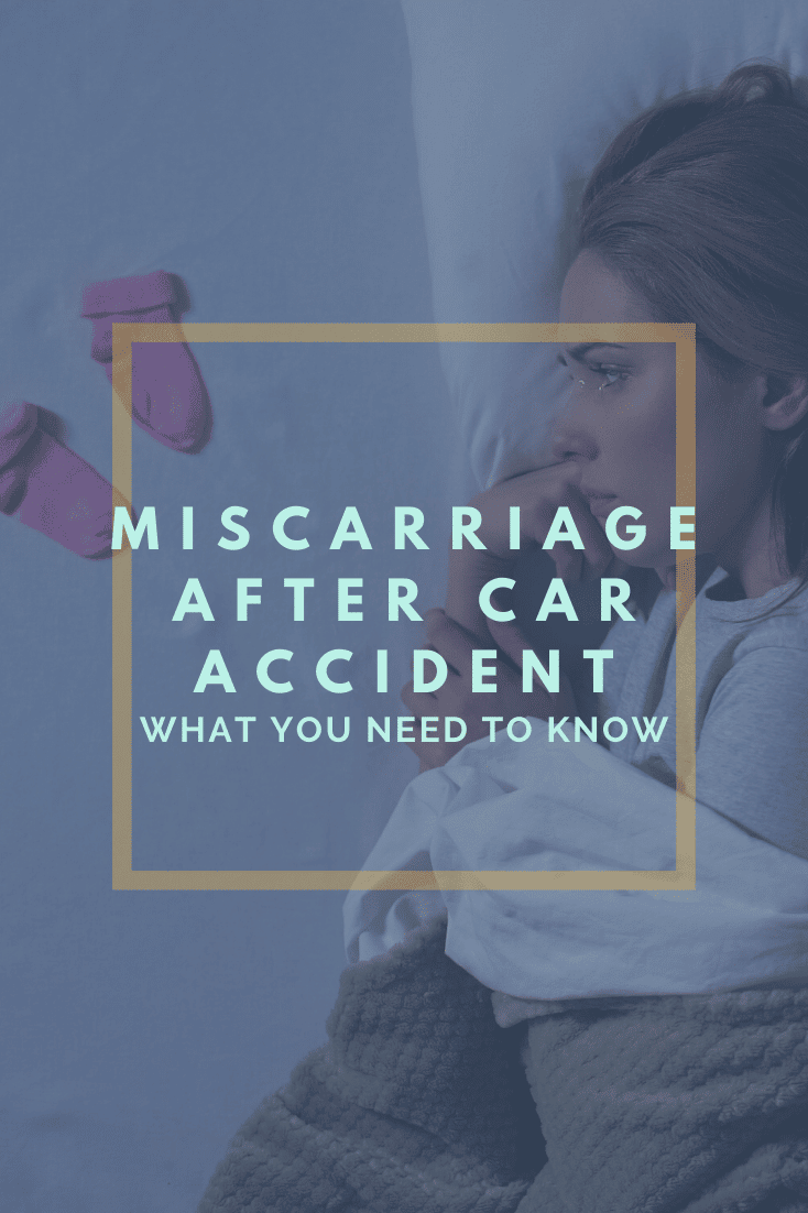 Miscarriage After Car Accident: What You Need To Know
