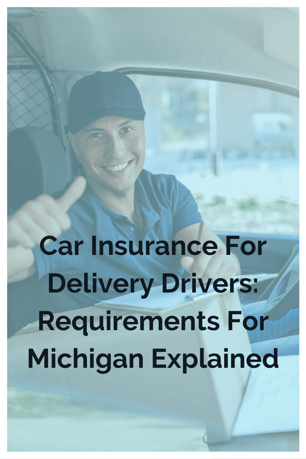 Car Insurance For Delivery Drivers: Requirements For Michigan Explained