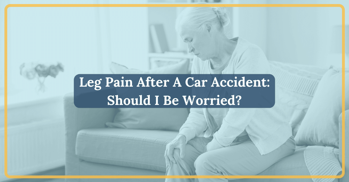Leg Pain After Car Accident Should I Be Worried? Michigan Auto Law
