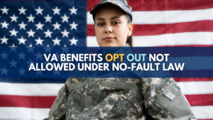 VA Benefits Opt Out Not Allowed Under No-Fault Law