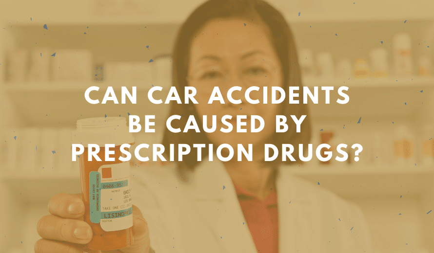 Can Car Accidents Be Caused By Prescription Drugs?