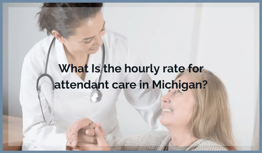 Hourly Rate For Attendant Care Guidelines For Michigan