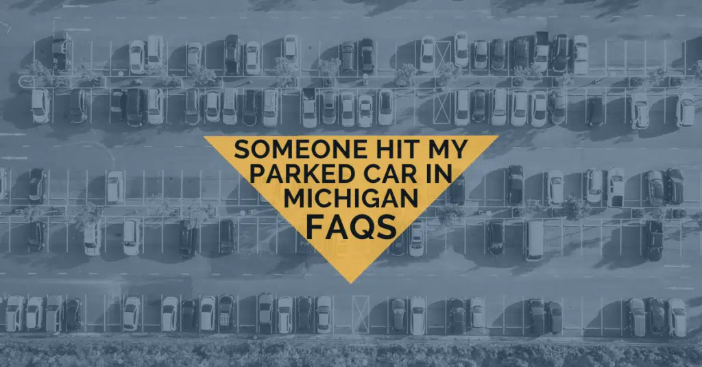 Someone Hit My Parked Car In Michigan FAQs