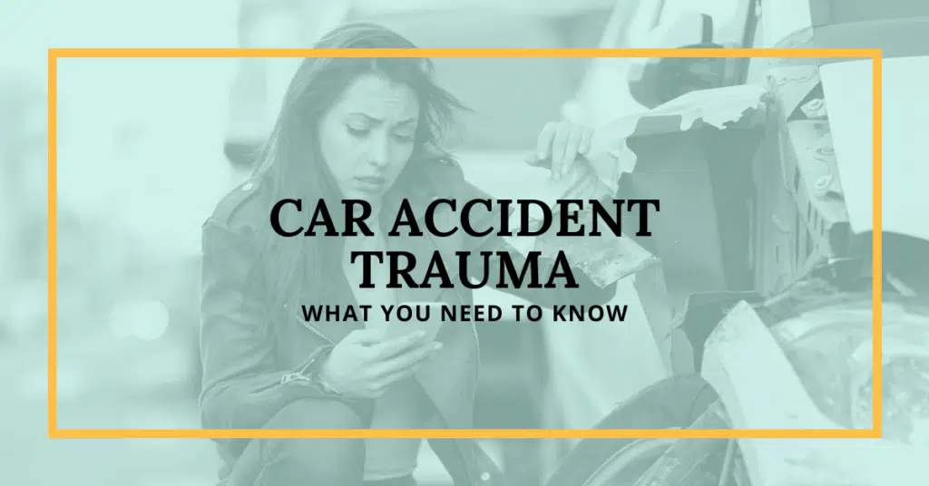Car Accident Trauma: What You Need To Know
