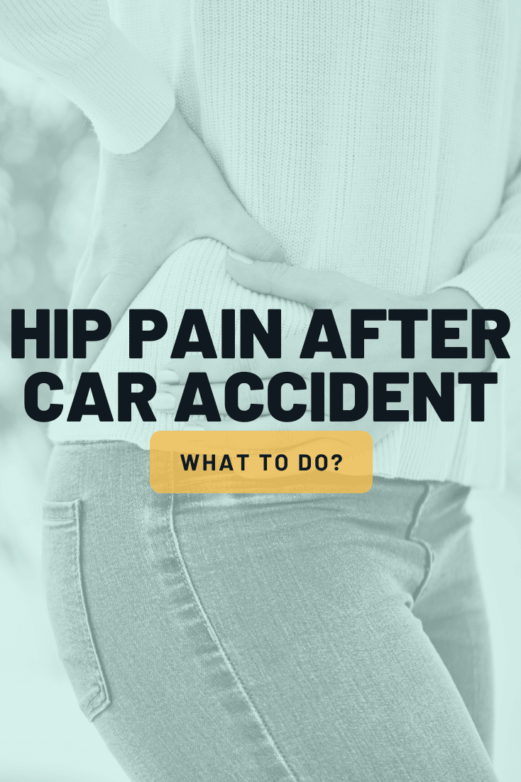 Hip Pain After Car Accident: Here Is What To Do