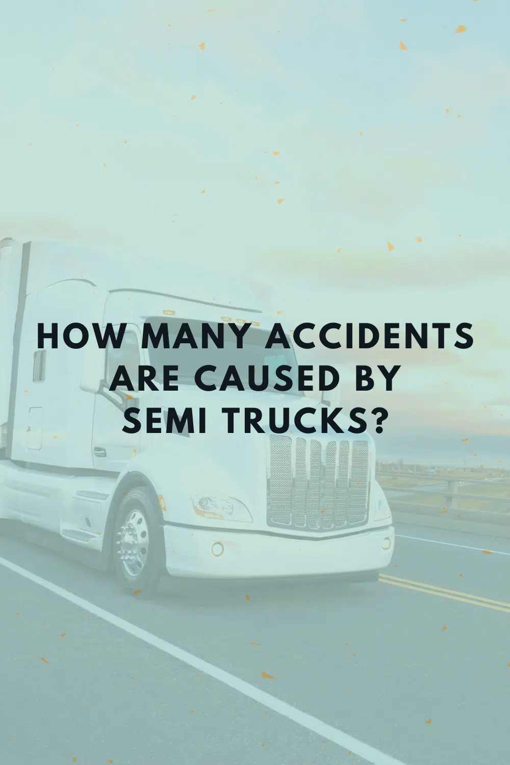 How Many Accidents Are Caused By Semi Trucks?