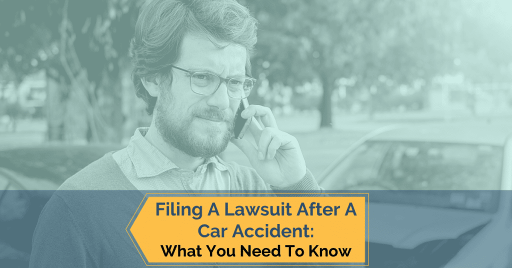 Filing A Lawsuit After A Car Accident: What You Need To Know