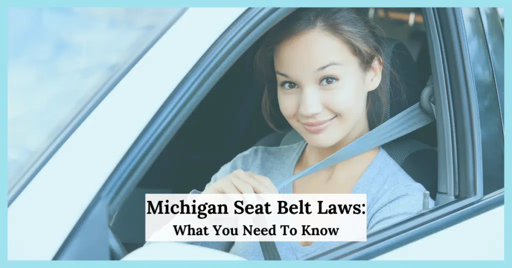 Michigan Seat Belt Laws: What You Need To Know