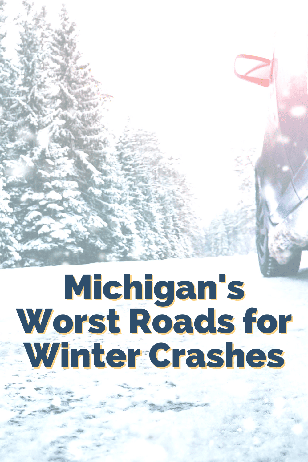 Winter Driving Accident Statistics and 10 Roads To Avoid In Michigan Winters