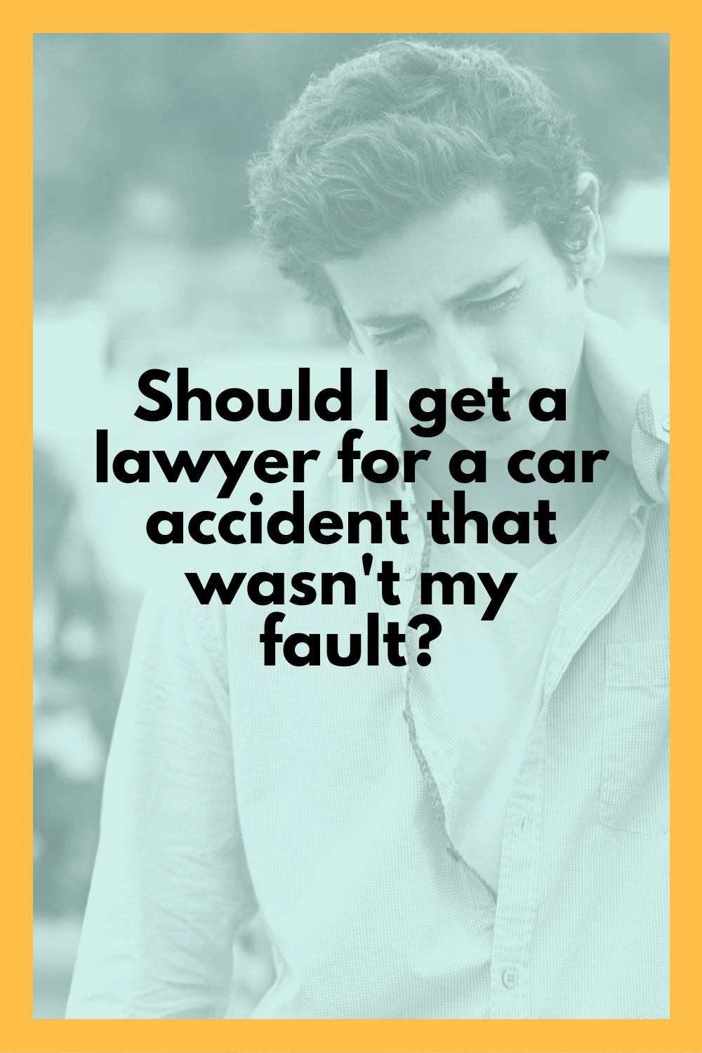 Should I Get A Lawyer For A Car Accident That Wasn\'t My Fault?
