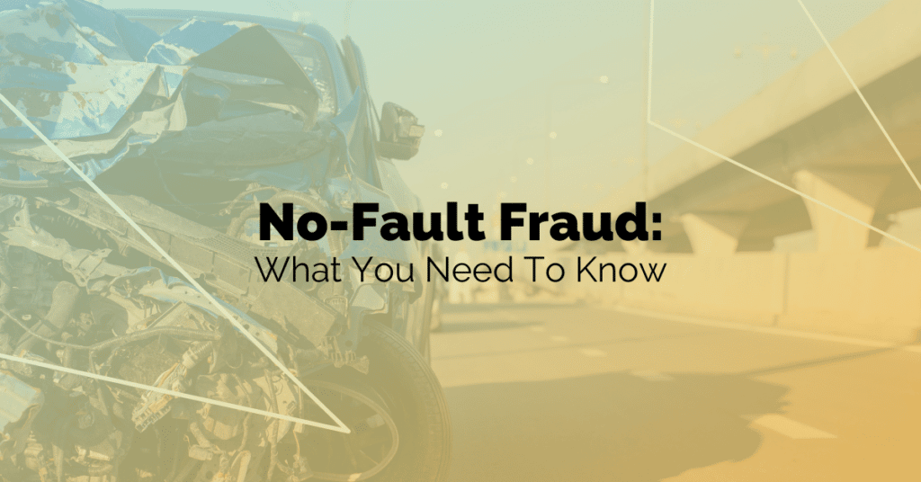 No-Fault Fraud: What You Need To Know