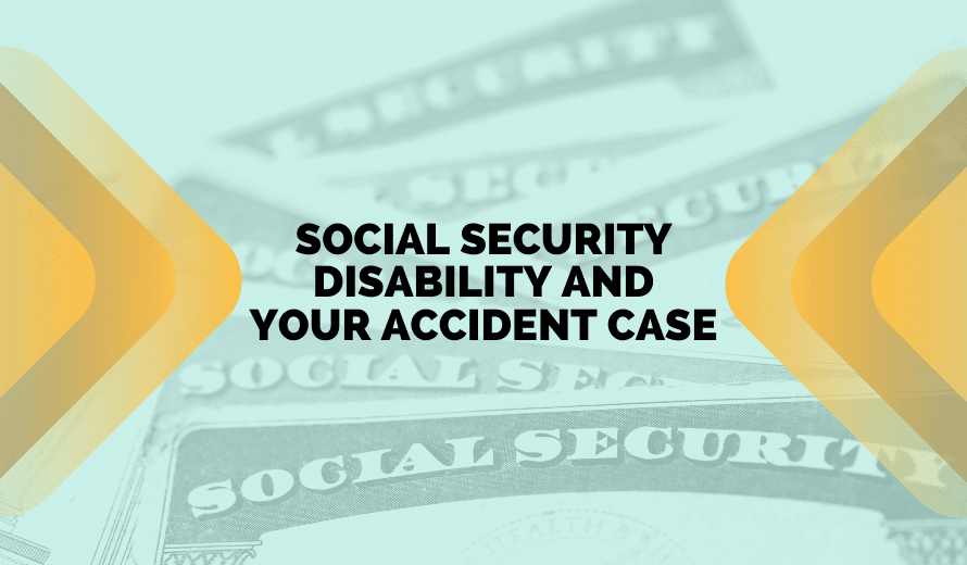 Social Security Disability and your accident case