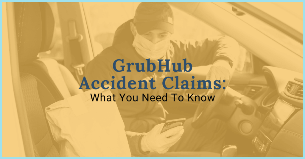 GrubHub Accident Claims: What You Need To Know