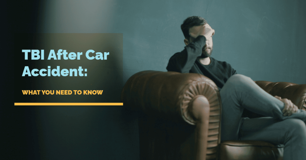 TBI After Car Accident: What You Need To Know
