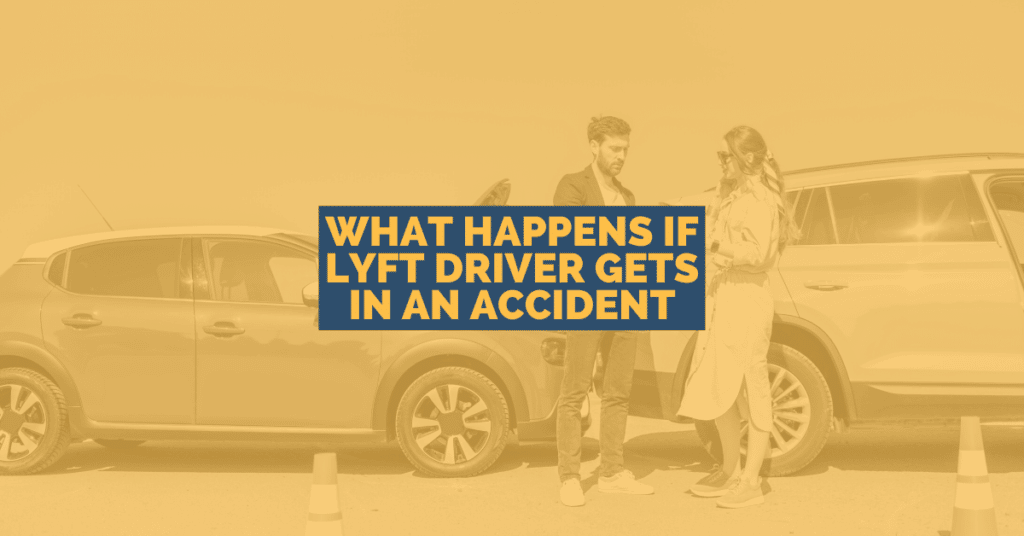 What Happens If A Lyft Driver Gets In An Accident