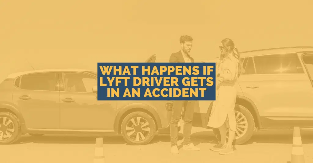 What Happens If A Lyft Driver Gets In An Accident