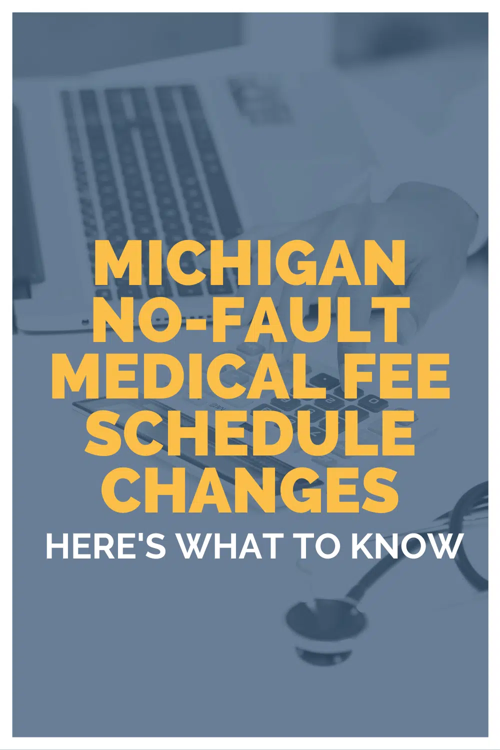 Michigan No-Fault Medical Fee Schedule Changes: Here\'s What To Know