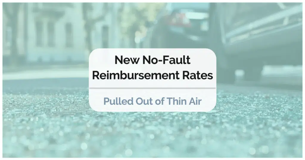 New No-Fault Reimbursement Rates Pulled Out of Thin Air