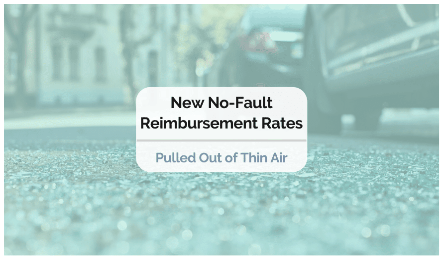 New No-Fault Reimbursement Rates Pulled Out of Thin Air