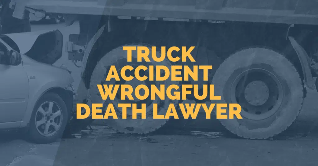 Truck Accident Wrongful Death Lawyer