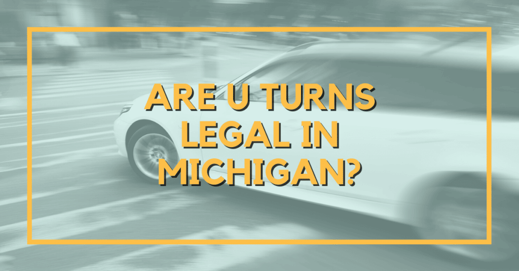 Are U Turns Legal In Michigan?