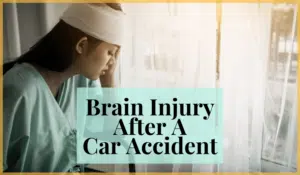 Brain Injury After A Car Accident: What You Need To Know