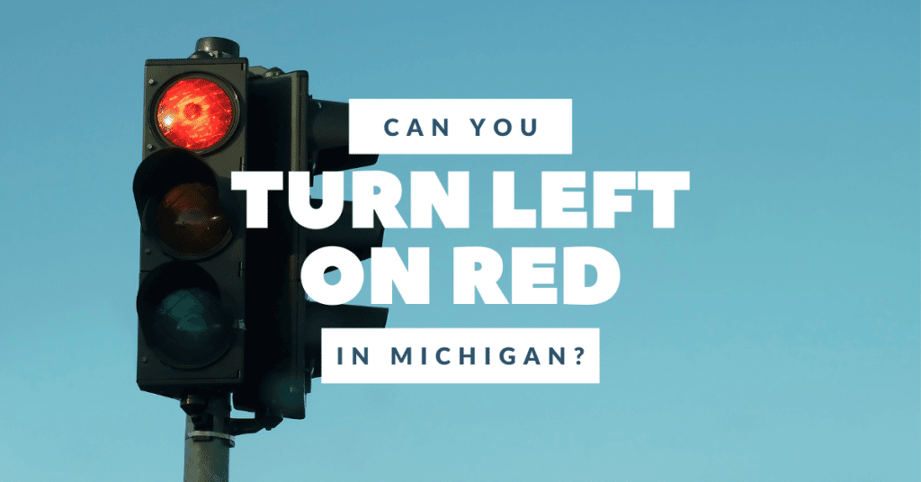 Can You Turn Left On A Red Light In Michigan?