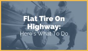Flat Tire On Highway: Here's What To Do
